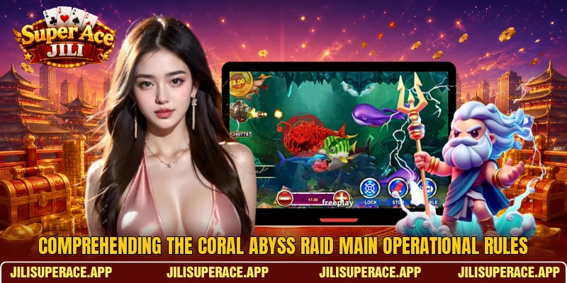 Comprehending the Coral Abyss Raid main operational rules Comprehending the Coral Abyss Raid main operational rules