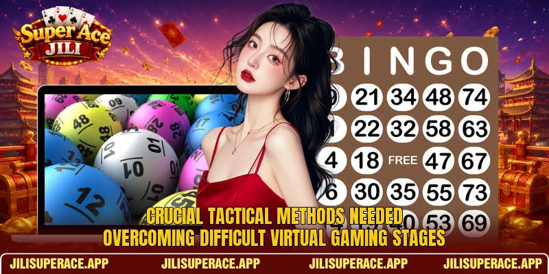 Crucial tactical methods needed overcoming difficult virtual gaming stages Crucial tactical methods needed overcoming difficult virtual gaming stages