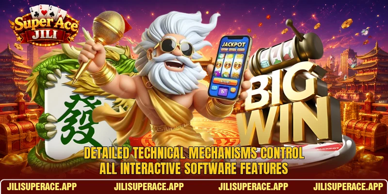 Detailed technical mechanisms control all interactive software features