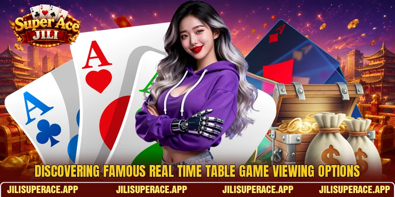 Discovering famous real time table game viewing options Discovering famous real time table game viewing options