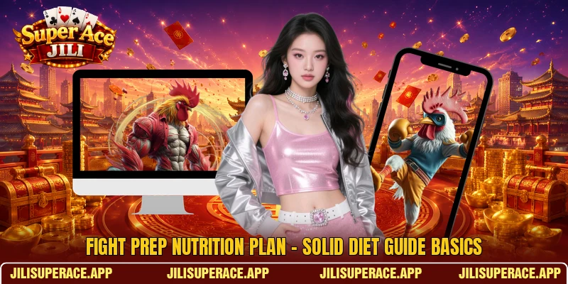 Fight Prep Nutrition Plan - Solid Diet Guide Basics 1 Fight Prep Nutrition Plan - Solid Diet Guide Basics