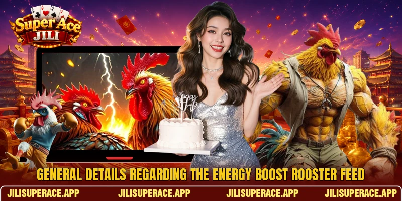 General details regarding the Energy Boost Rooster Feed General details regarding the Energy Boost Rooster Feed