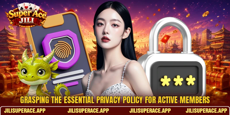 Grasping the essential privacy policy for active members