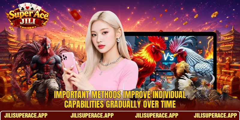 Important methods improve individual capabilities gradually over time Important methods improve individual capabilities gradually over time
