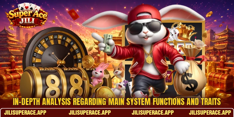 In-depth analysis regarding main system functions and traits In-depth analysis regarding main system functions and traits