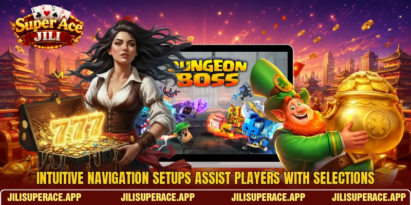Intuitive navigation setups assist players with selections