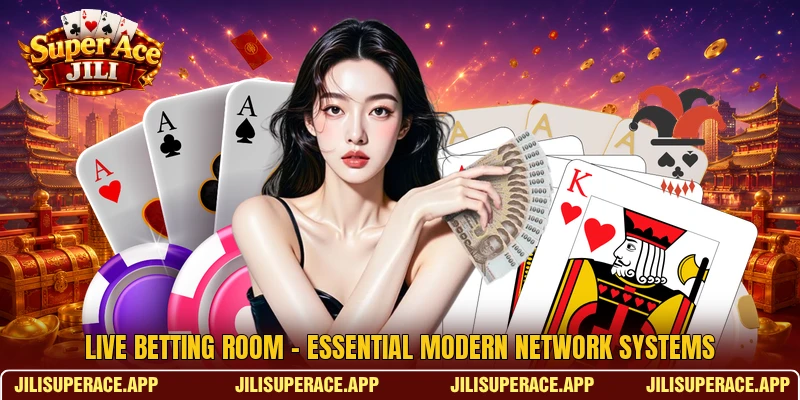 Live Betting Room - Essential Modern Network Systems