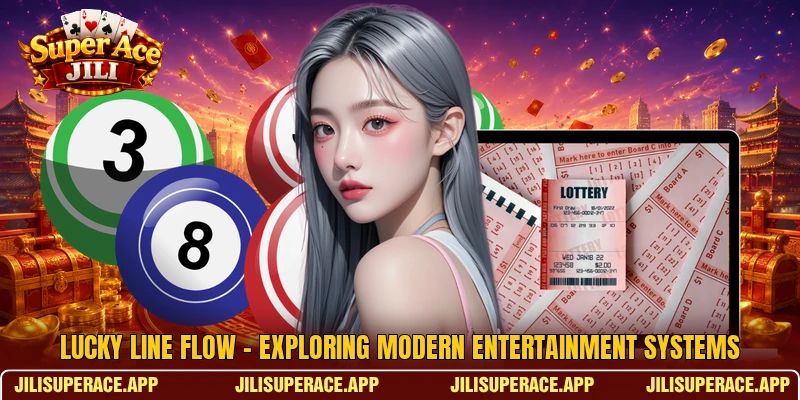 Lucky Line Flow - Exploring Modern Entertainment Systems 1 Lucky Line Flow - Exploring Modern Entertainment Systems