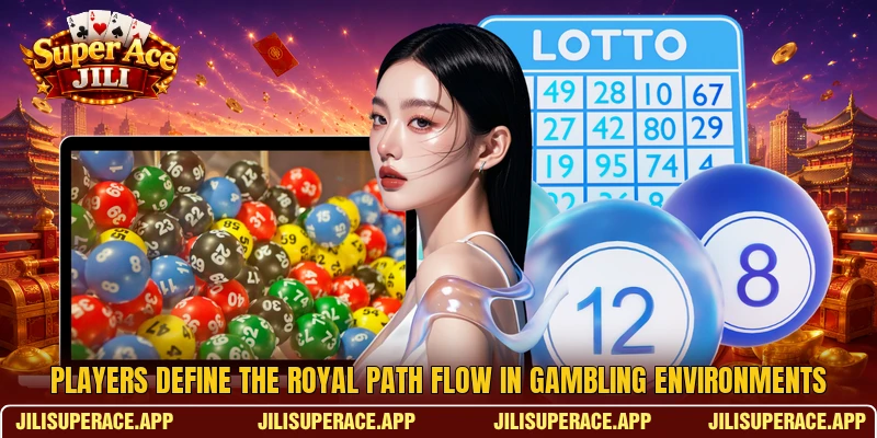 Players define the Royal Path Flow in gambling environments Players define the Royal Path Flow in gambling environments