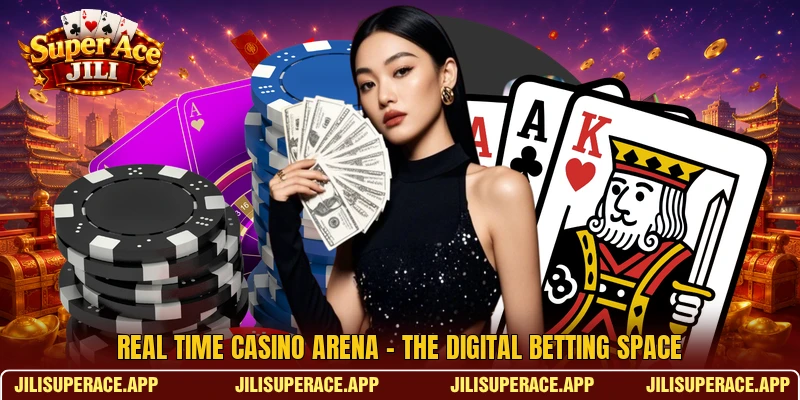 Real Time Casino Arena - The Digital Betting Space