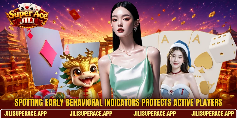 Spotting early behavioral indicators protects active players Spotting early behavioral indicators protects active players