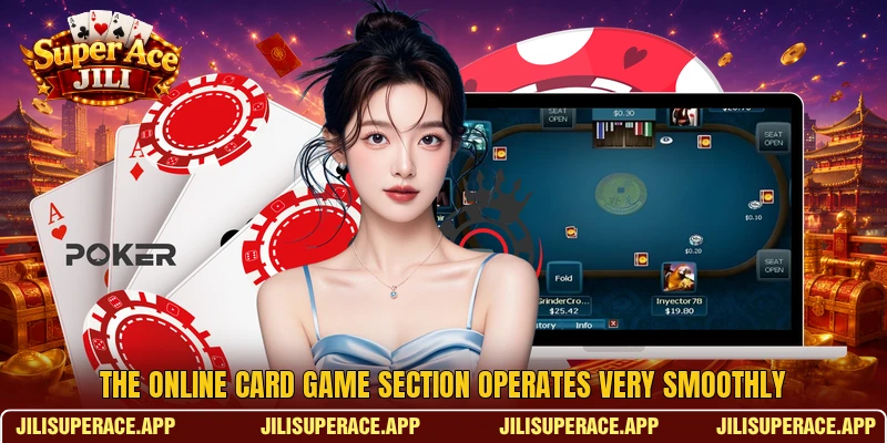The online card game section operates very smoothly The online card game section operates very smoothly