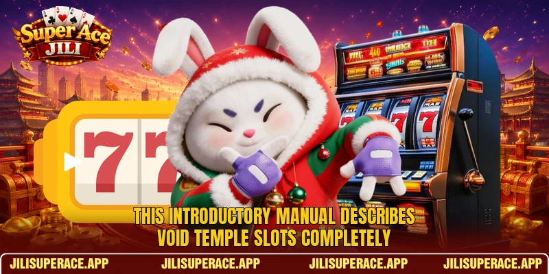 This introductory manual describes Void Temple Slots completely