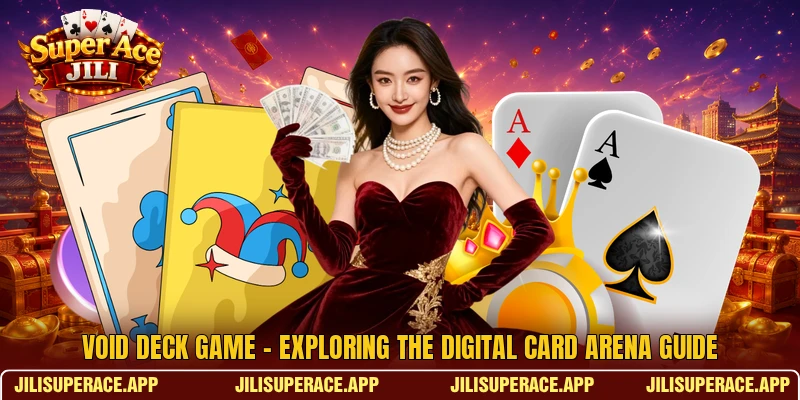 Void Deck Game - Exploring The Digital Card Arena Guide 1 Void Deck Game - Exploring The Digital Card Arena Guide